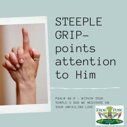 What does Steeple Grip mean in Christian Yoga? - FROG Pose Yoga